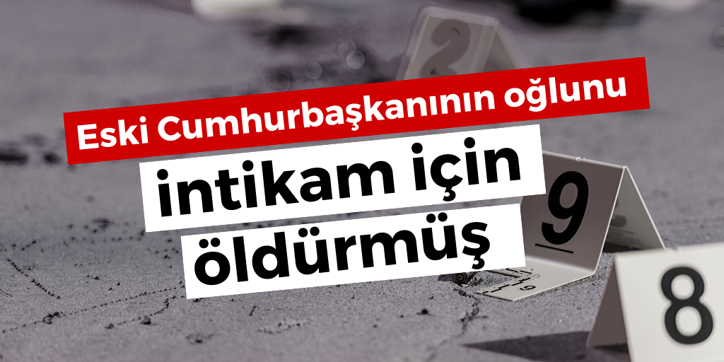 İntikam için öldürmüş