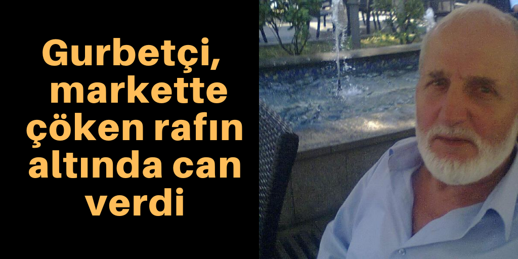 Gurbetçi, Almanya’da markette rafın altında kaldı