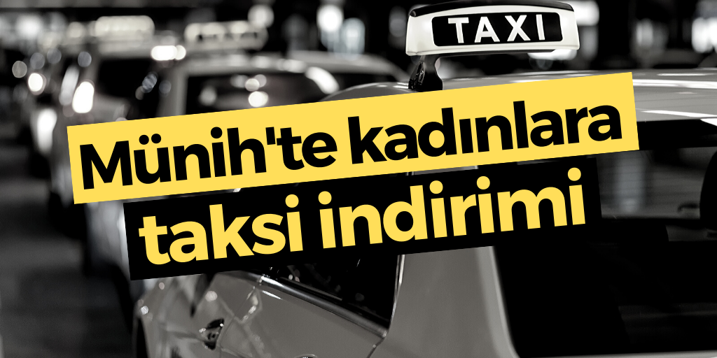 Münih'te kadınlara taksi indirimi