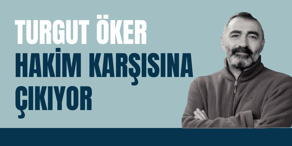 Turgut Öker neden yargılanıyor?