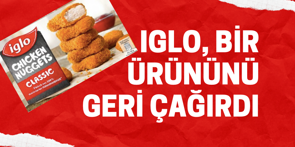 iglo bir ürününü geri çağırdı