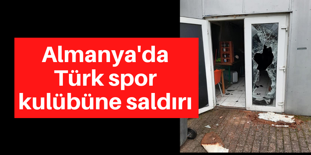 Almanya'da Türk spor kulübüne saldırı