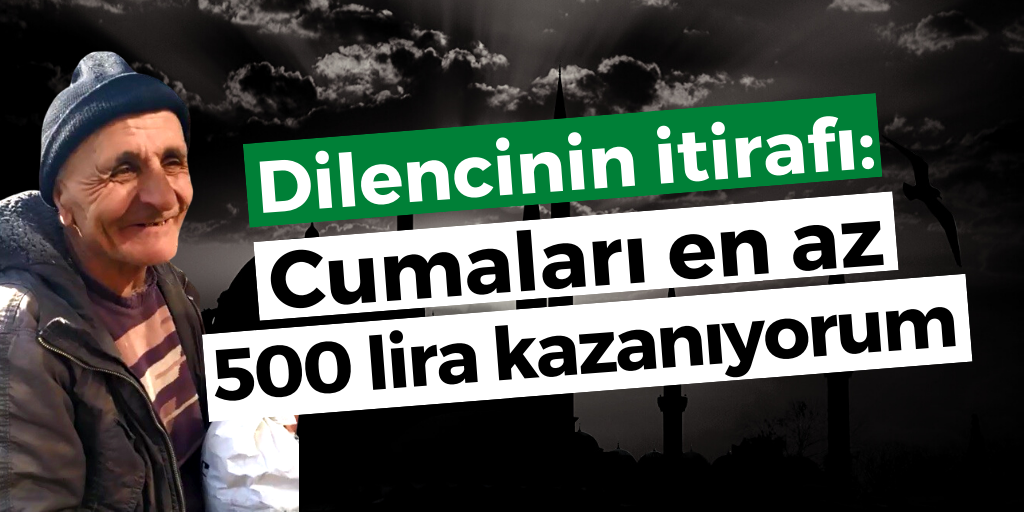 “Cuma günleri en az 500 lira kazanıyorum”