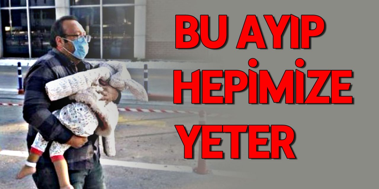 Ayda Bebek babasının kucağında böyle taburcu oldu, utan Türkiye!