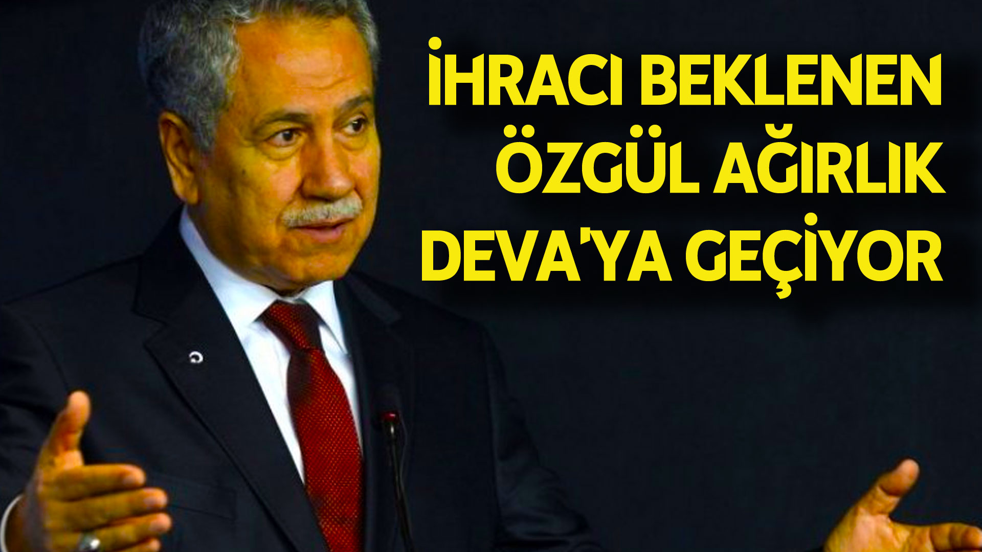 Bülent Arınç ve birçok AK Parti’li vekil DEVA Partisi’ne katılacak!
