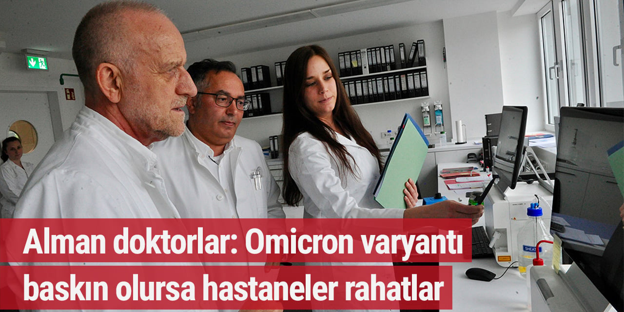Alman doktorlar: Omicron varyantı baskın olursa hastaneler rahatlar