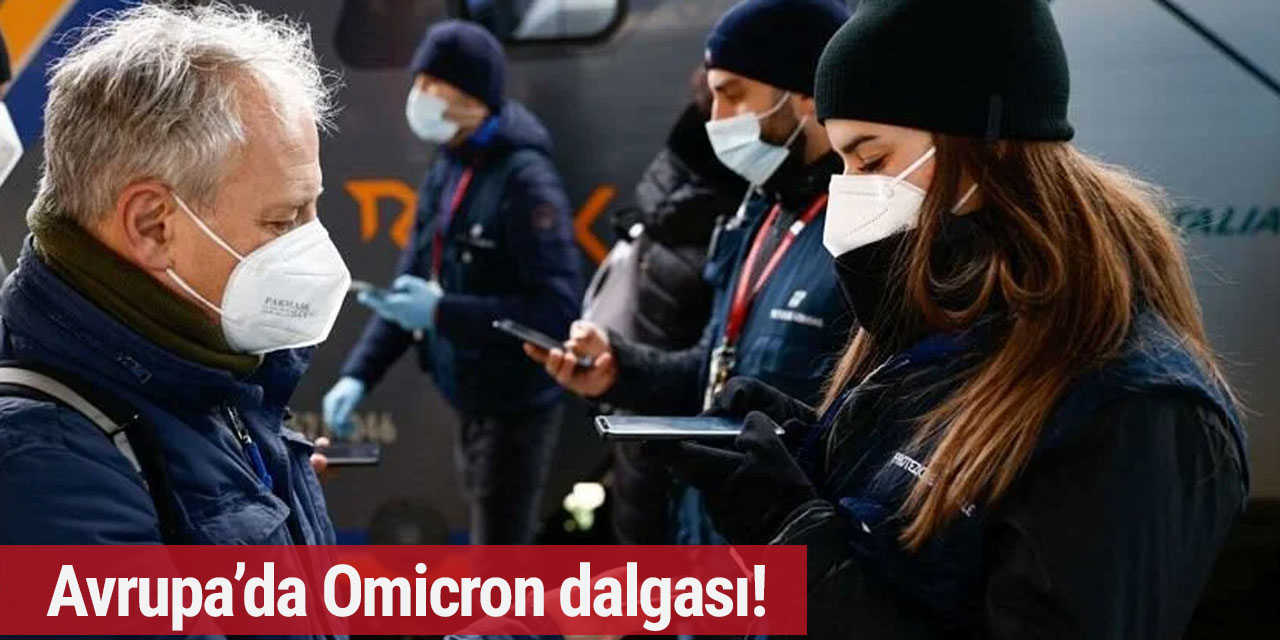 Avrupa’da Omicron varyantının etkisi artıyor