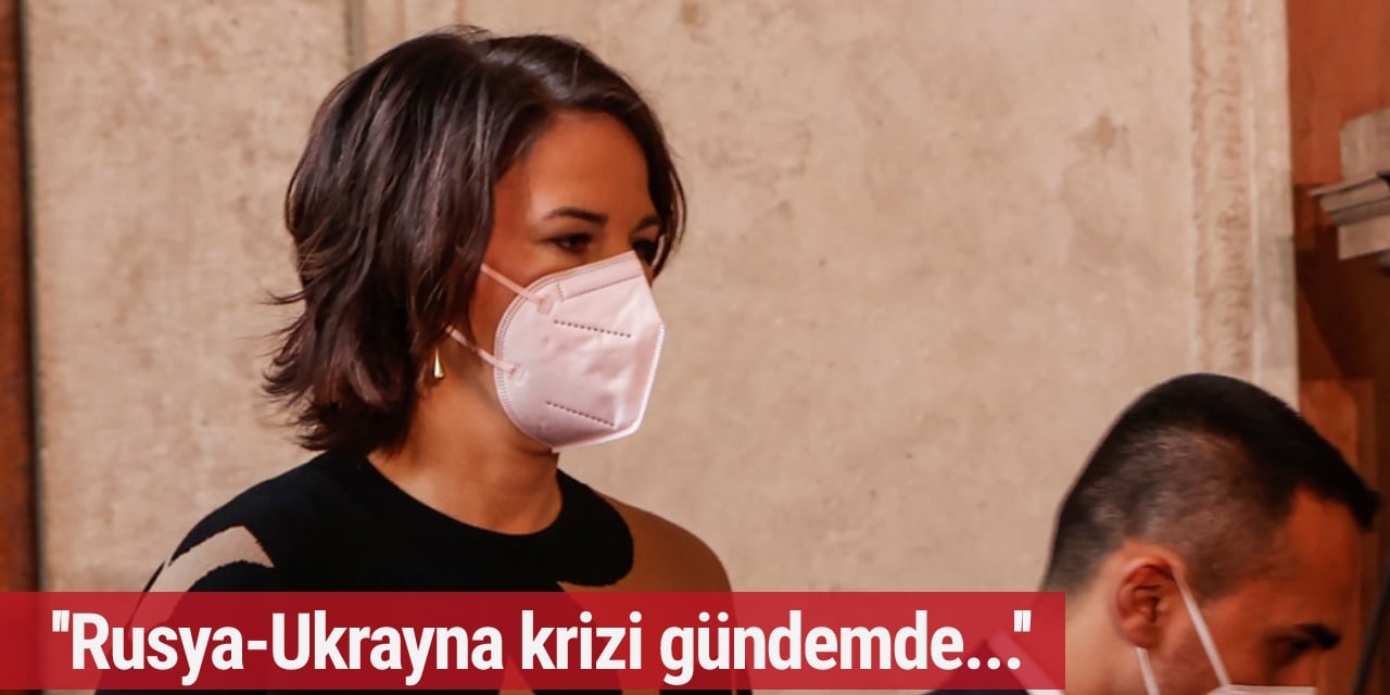 Dışişleri Bakanı Baerbock Rusya'ya gidiyor