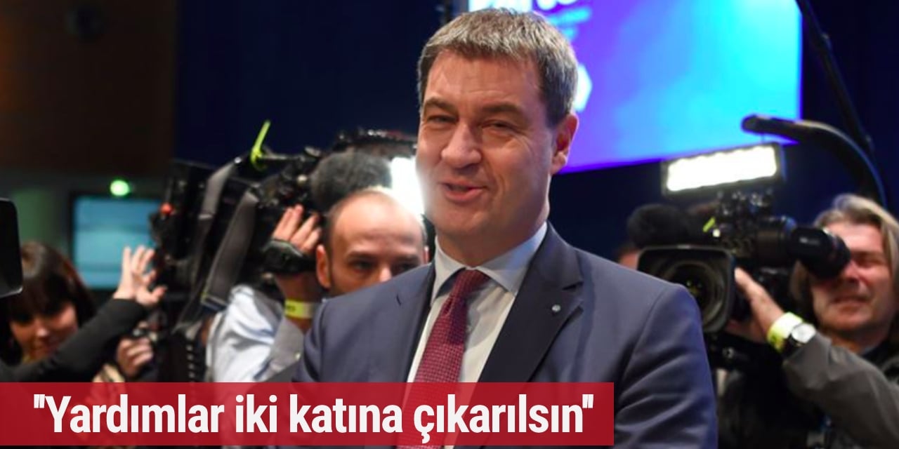 Söder'den 'Yardımlar iki katına çıkarılsın' teklifi