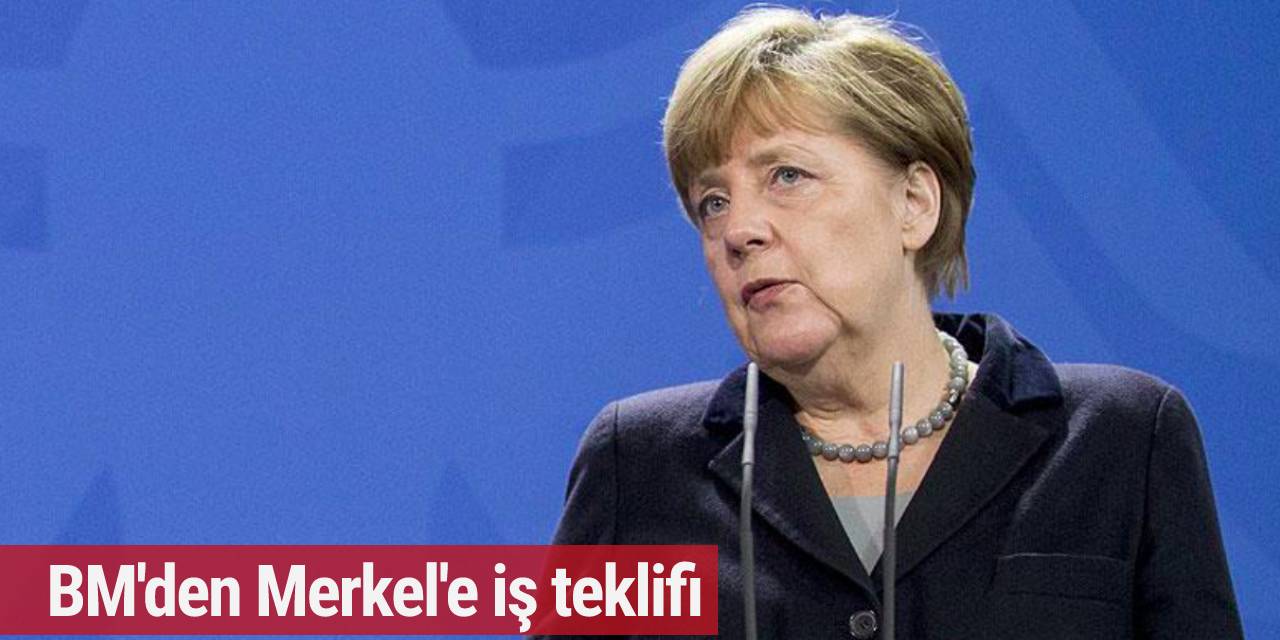 Birleşmiş Milletler'den Merkel'e iş teklifi