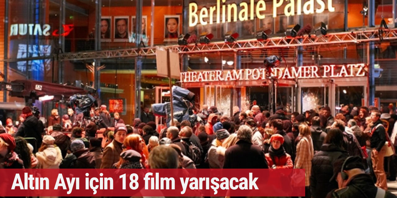 72. Berlin Film Festivali'nde 18 film Altın Ayı için yarışacak