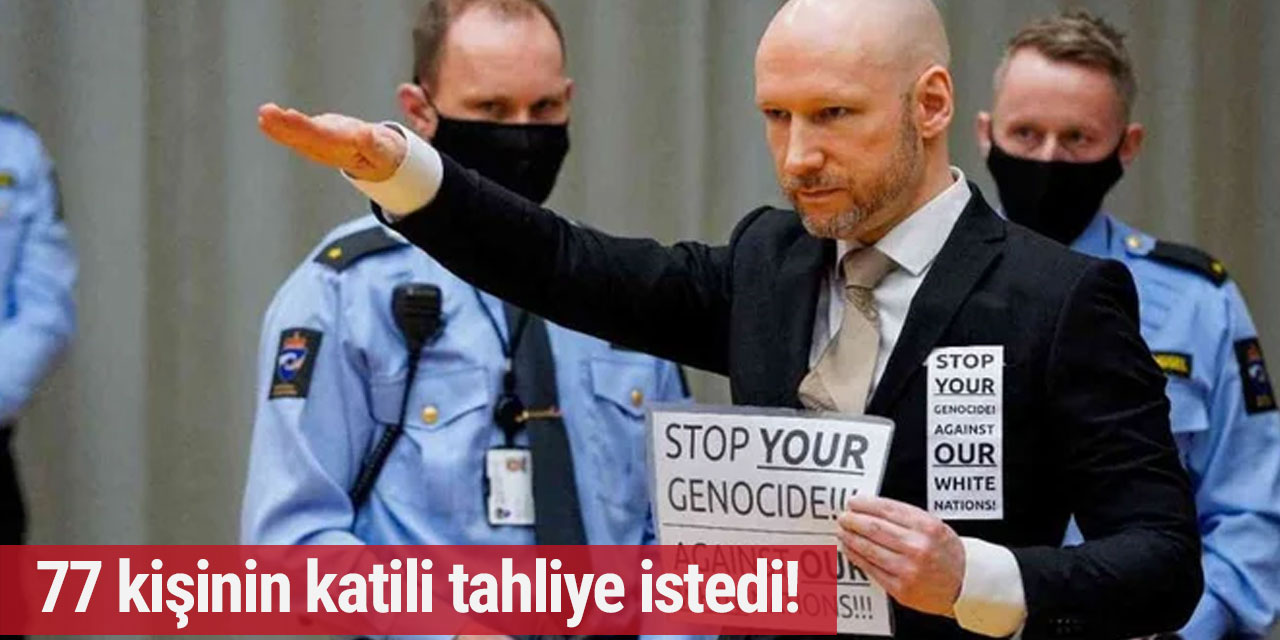 77 kişinin katili Breivik tahliyesini istedi, psikiyatr karşı çıktı