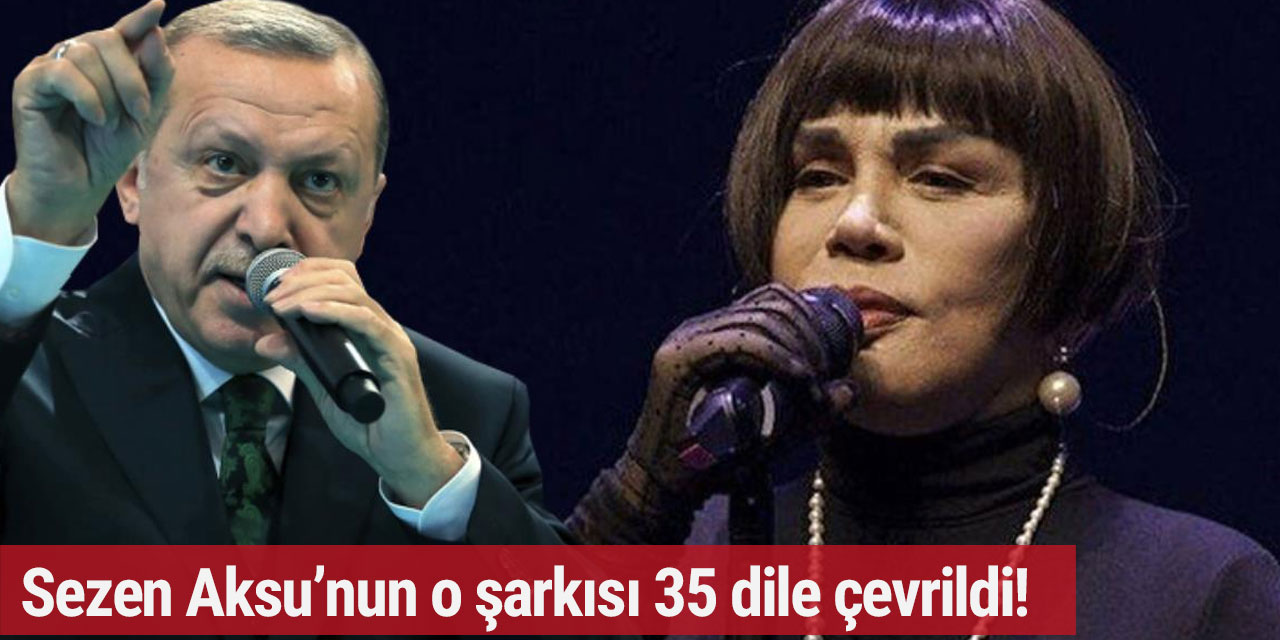 Sezen Aksu'nun Erdoğan'a cevap verdiği şarkı 35 dile çevrildi!