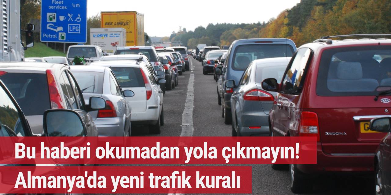 Bu haberi okumadan yola çıkmayın: Almanya'da yeni trafik kuralı