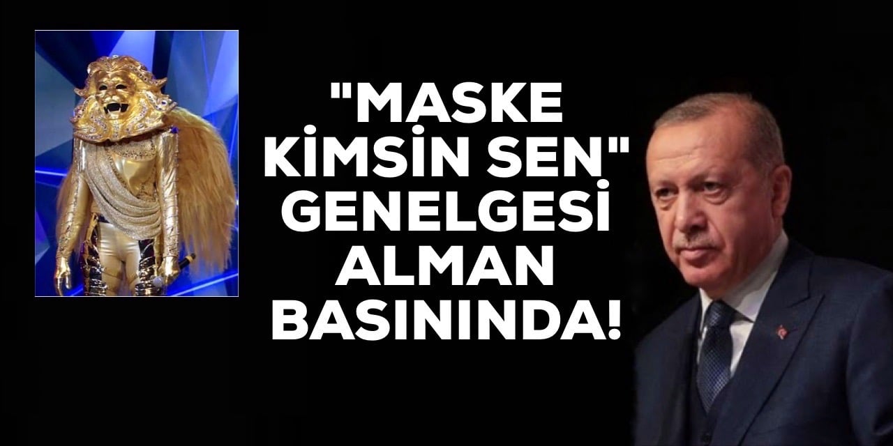 Erdoğan'ın  'Maske Kimsin Sen' genelgesi Alman basınında !
