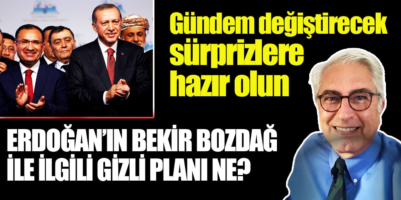 Gazeteci Murat Yetkin açıkladı...  Erdoğan'ın Bekir Bozdağ ile ilgili gizli planı