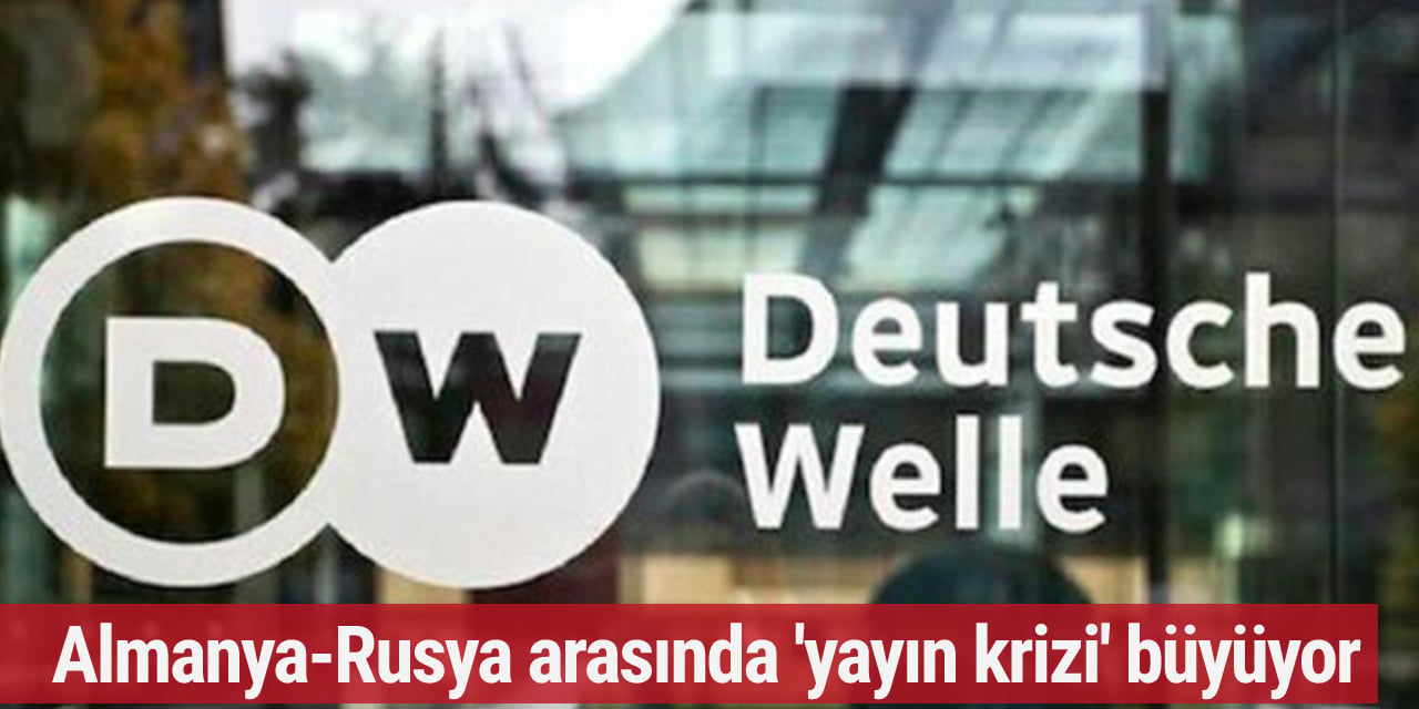 Almanya’dan Rusya’da Deutsche Welle’nin yayınlarının yasaklanmasına tepki