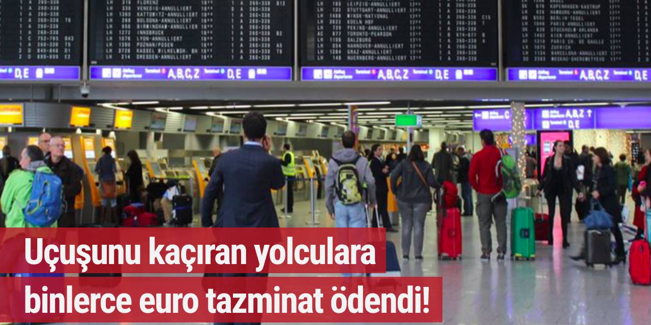 Almanya'da uçuşunu kaçıran çifte binlerce euro tazminat ödediler!