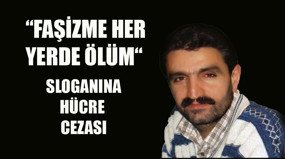 Faşizme ölüm diye bağırdı, hücreye atıldı