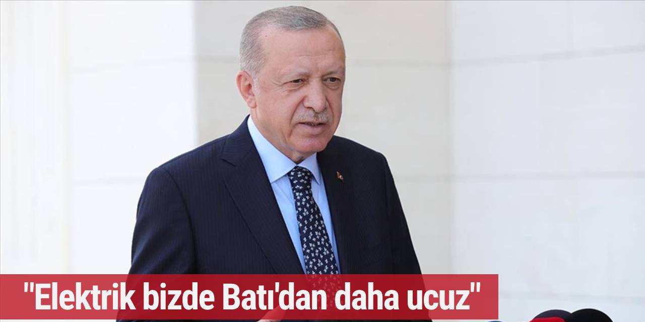Erdoğan yüksek elektrik faturalarını böyle savundu: Bizde Batı’dan daha ucuz