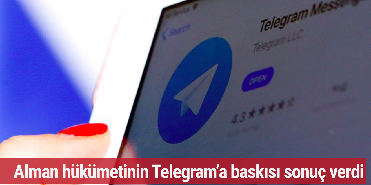 Alman hükümetinin Telegram’a baskısı sonuç verdi