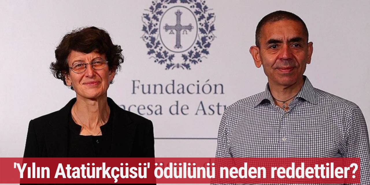 Uğur Şahin ve Özlem Türeci 'Yılın Atatürkçüsü' ödülünü neden reddettiler?
