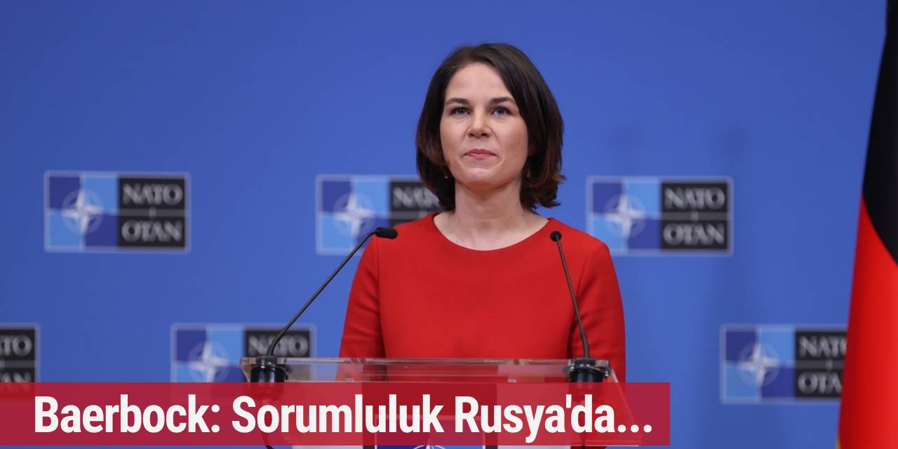 Annalena Baerbock: Ukrayna'nın arkasındayız...