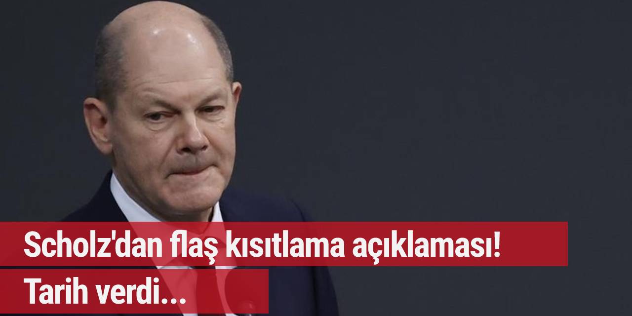 Scholz'dan flaş kısıtlama açıklaması... Tarih verdi!