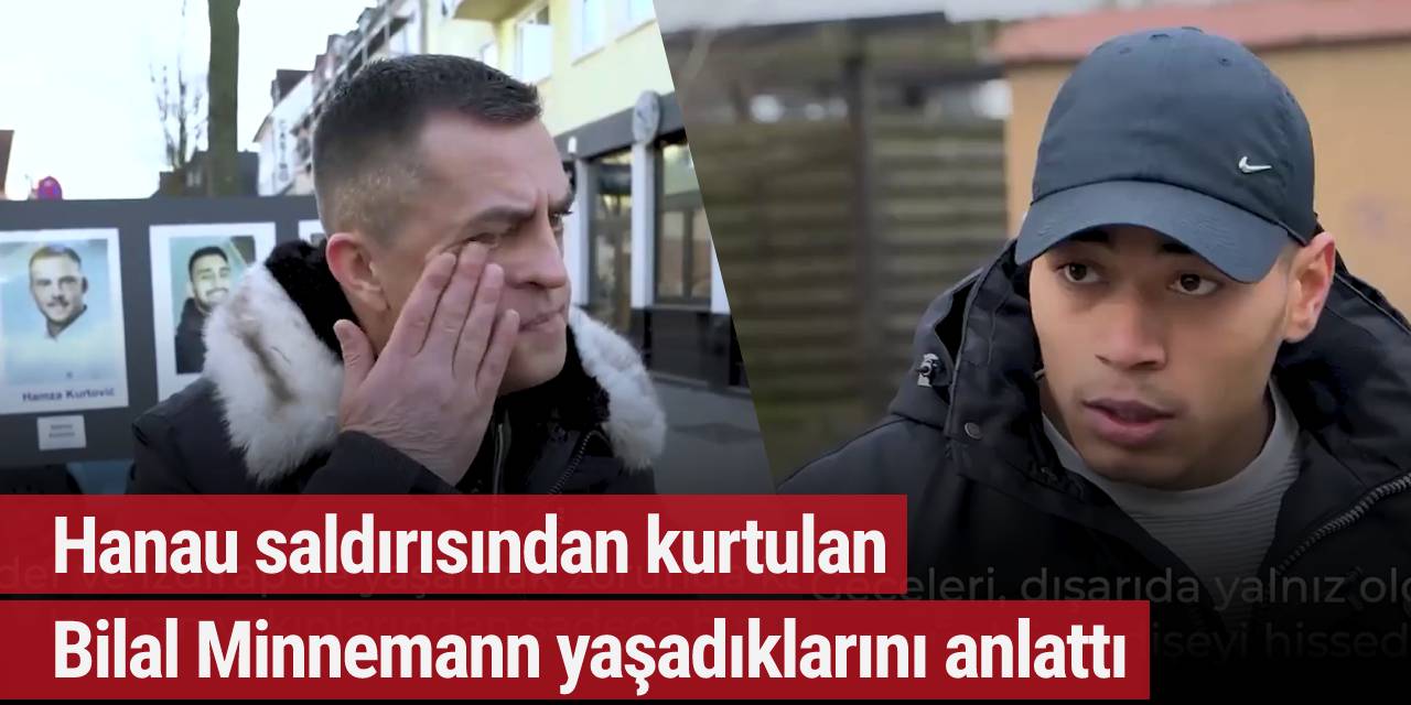 Hanau saldırısından kurtulan Bilal Minnemann yaşadıklarını anlattı