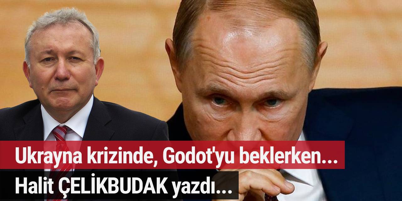 Ukrayna krizinde, Godot’yu beklerken..