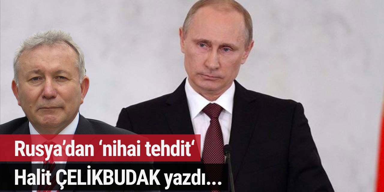 Rusya’dan ‘nihai tehdit‘