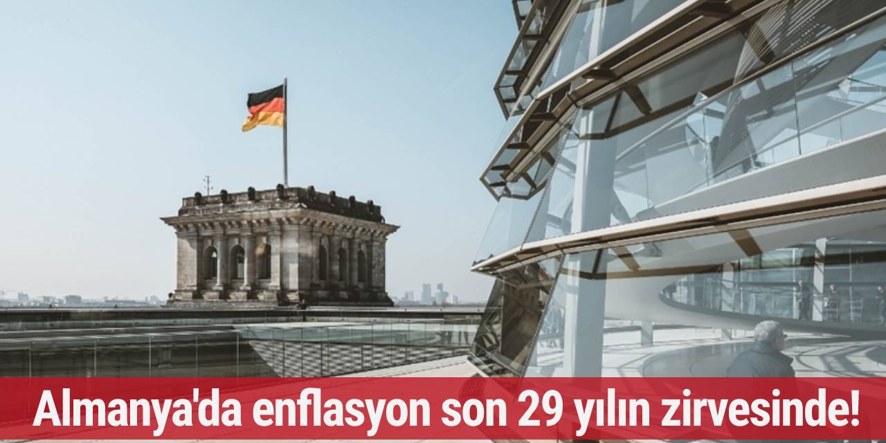 Almanya'da enflasyon son 29 yılın zirvesinde!