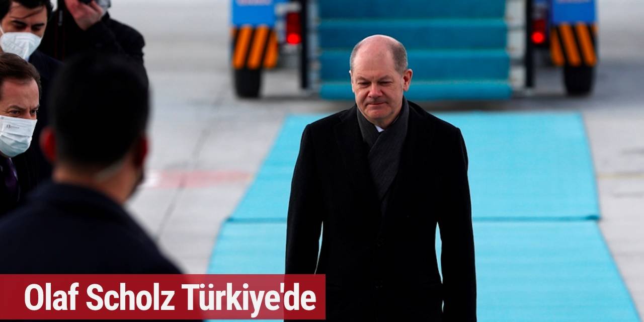 Olaf Scholz Türkiye'de