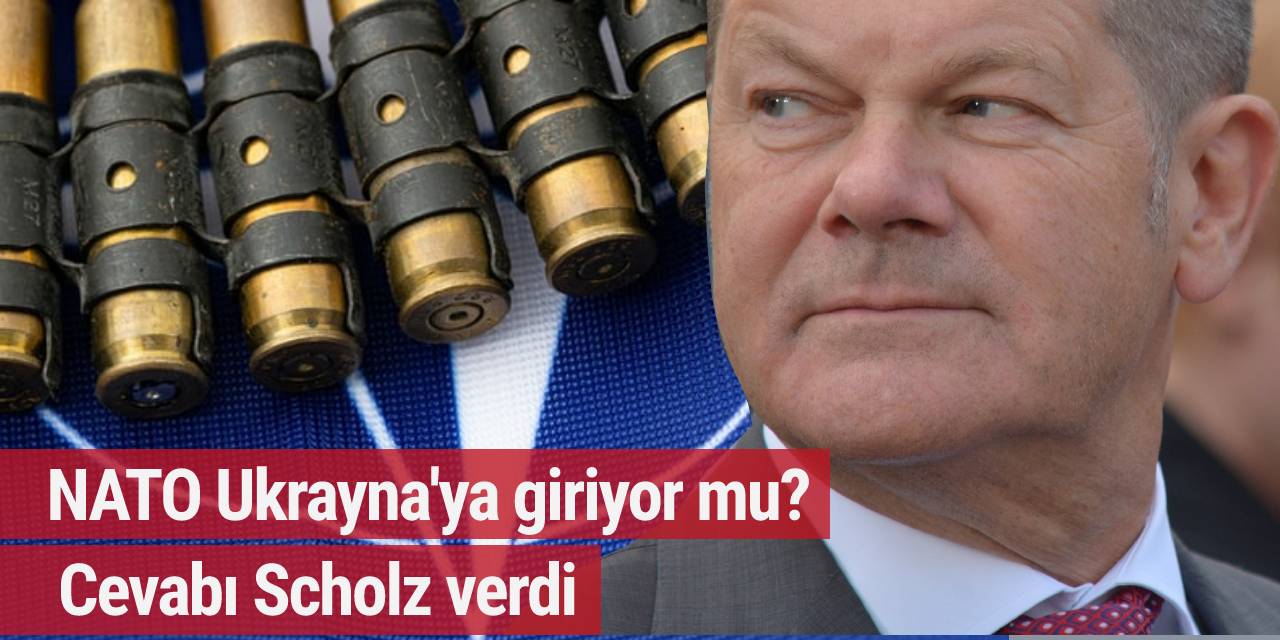 NATO Ukrayna'ya giriyor mu? Cevabı Scholz verdi