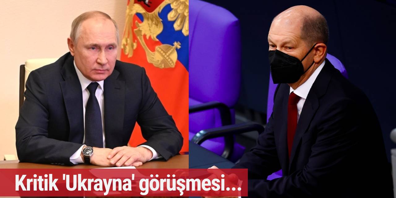 Putin ve Scholz arasında flaş 'Ukrayna' görüşmesi