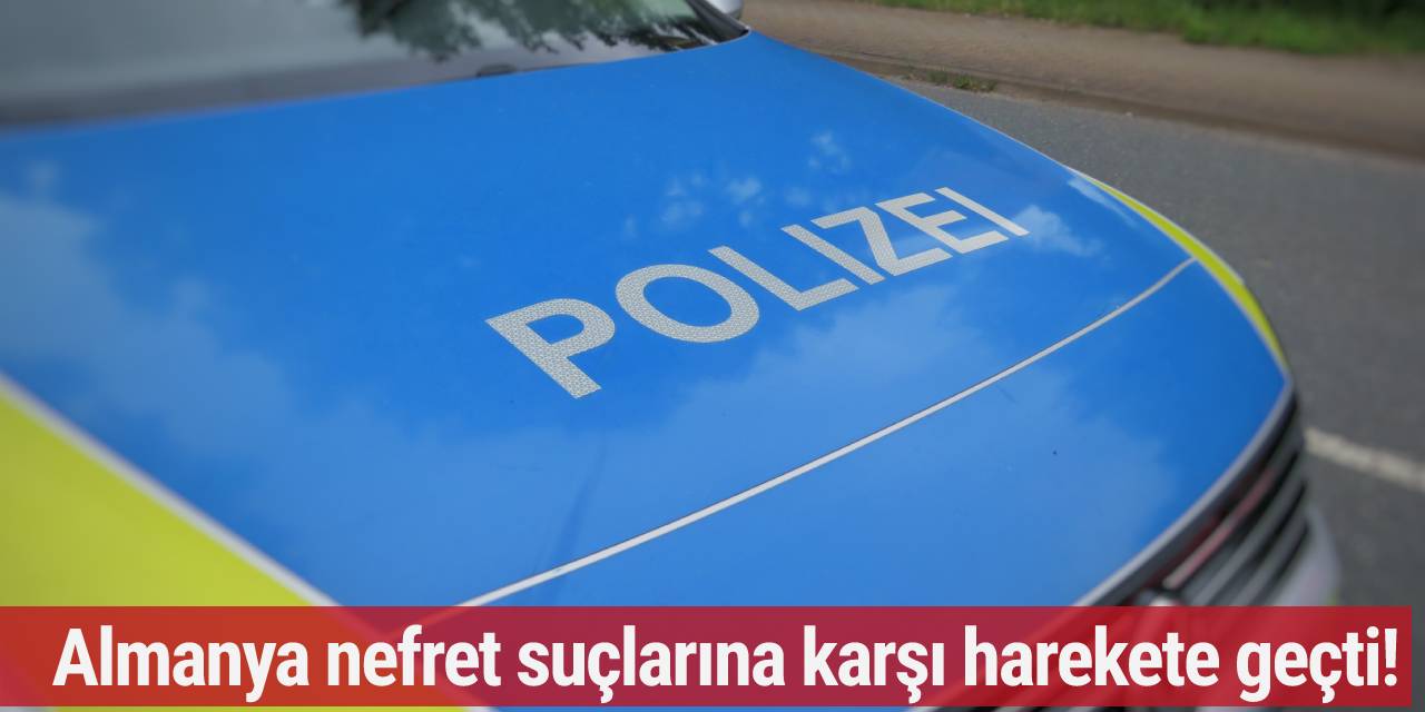 Almanya nefret suçlarına karşı harekete geçti