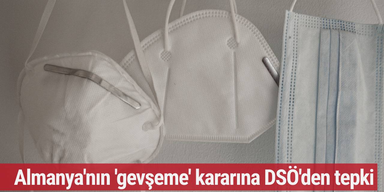Almanya'nın 'gevşeme' kararına DSÖ'den tepki
