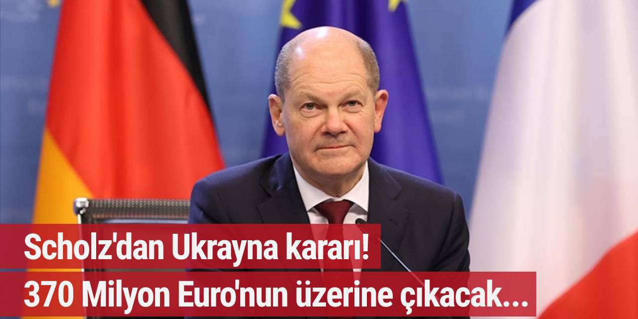 Scholz'dan Ukrayna kararı!  370 milyon Euro'nun üzerine çıkacak...