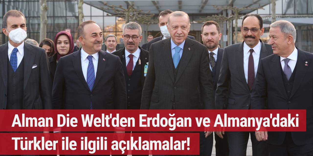 Alman Die Welt'den Erdoğan ve Almanya'daki Türkler açıklamaları!