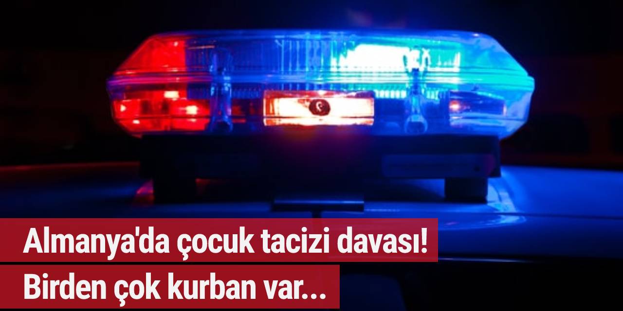 Almanya'da çocuk tacizi davası! Birden çok kurban var...