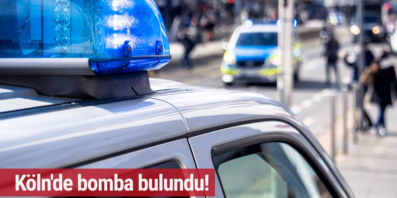 Köln'de bomba bulundu! Binlerce kişi tahliye edildi