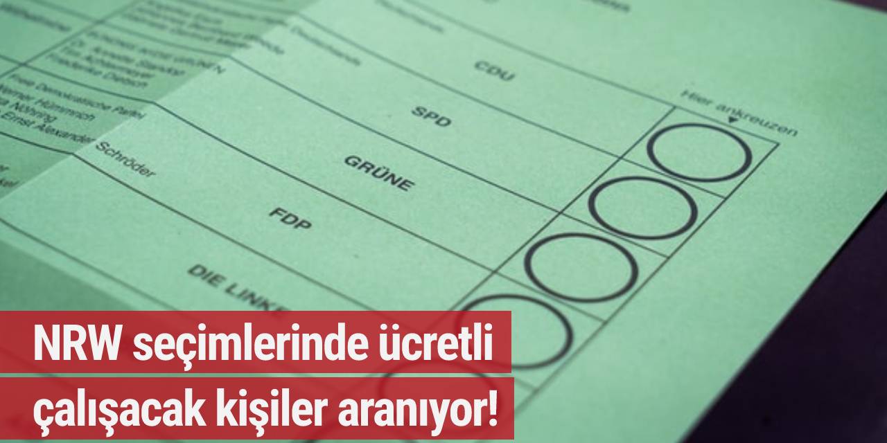 NRW seçimlerinde ücretli çalışacak kişiler aranıyor!