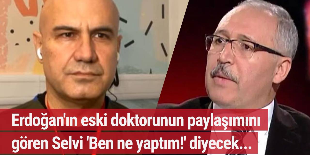 Erdoğan'ın eski doktorunun paylaşımını gören Selvi 'Ben ne yaptım!' diyecek...