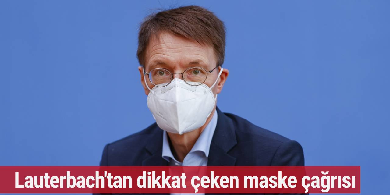 Lauterbach'tan vatandaşlara maske çağrısı
