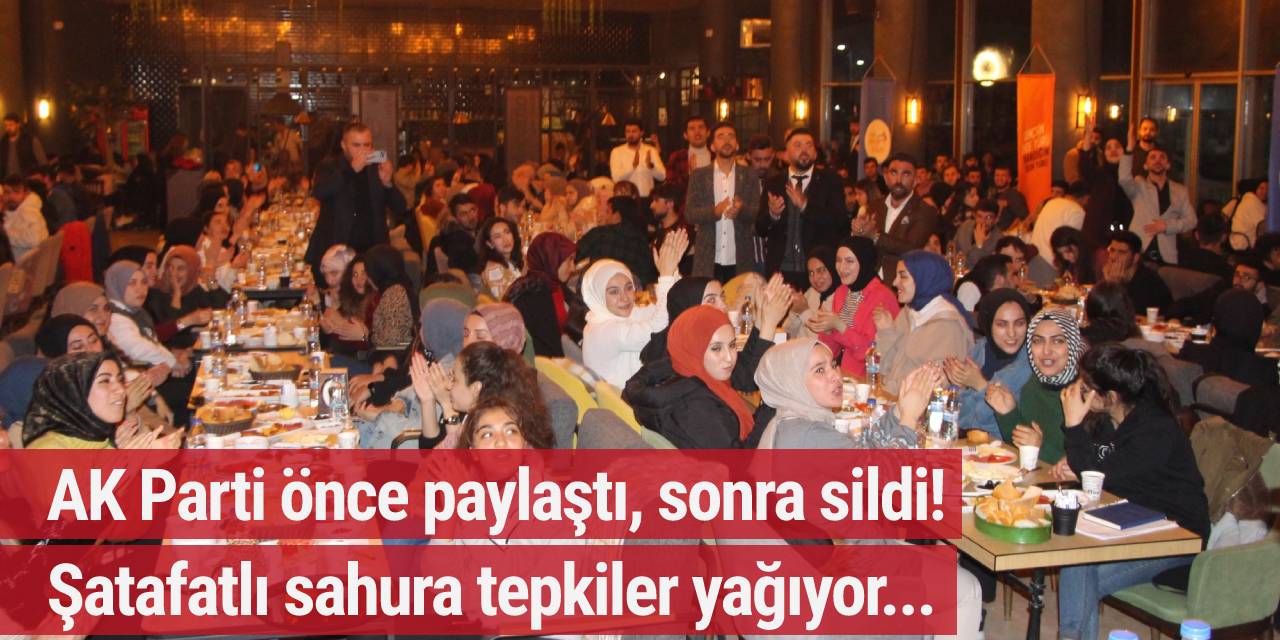 AK Parti önce paylaştı sonra sildi! Şatafatlı sahura tepkiler yağıyor...