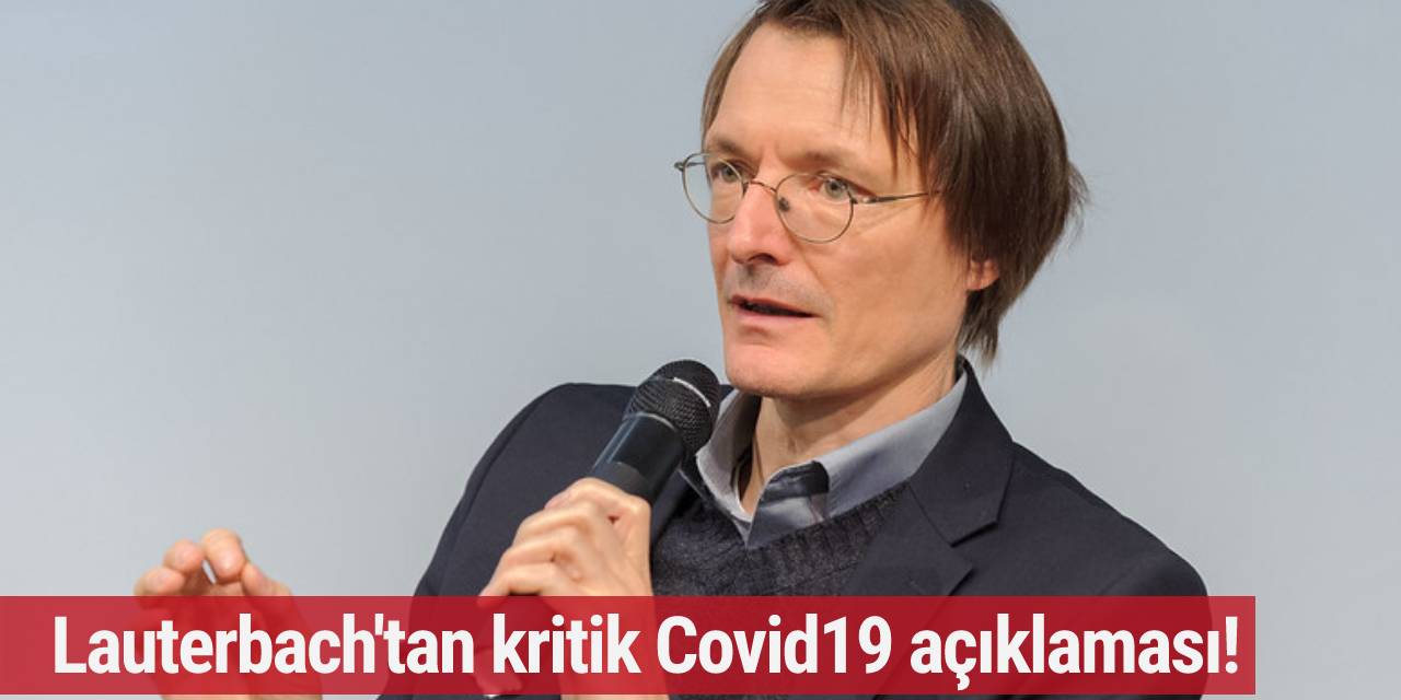 Lauterbach'dan kritik Covid19 açıklaması!