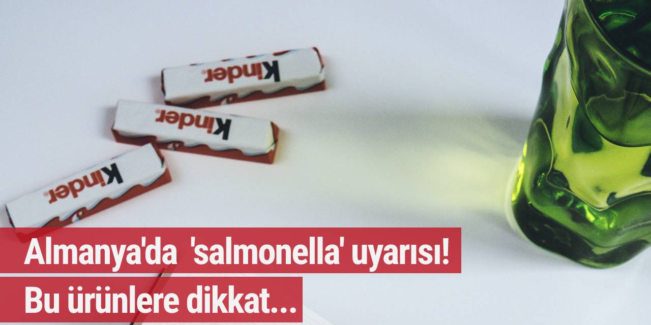 Almanya'da  'salmonella' uyarısı! Bu ürünlere dikkat...