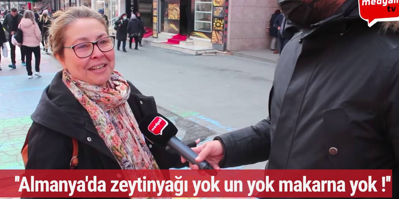 Almanya'da yaşayan Türk: Zeytinyağı yok, un yok, makarna yok !