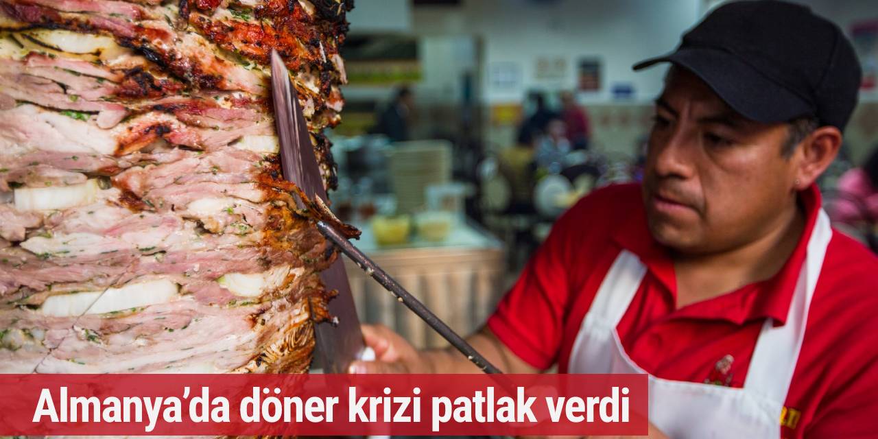 Almanya’da döner krizi patlak verdi