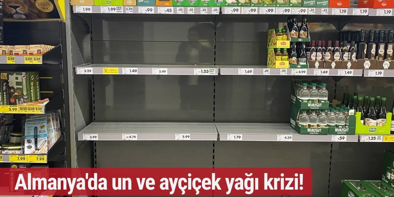 Almanya'da un ve ayçiçek yağı krizi! Fiyatlar artacak mı?